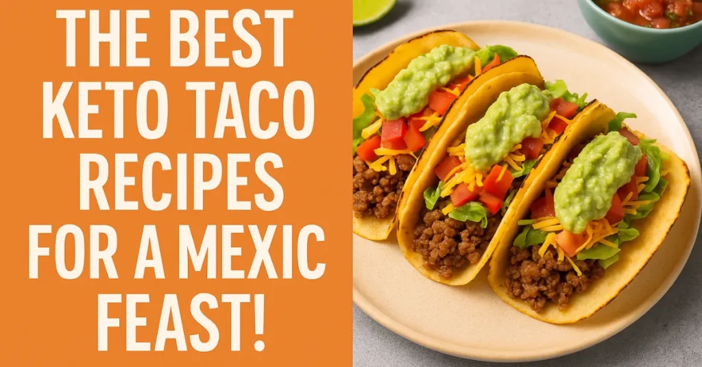 The Best Keto Taco Recipes – Low-Carb & Full of Flavor!